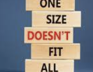 One Size Does Not Fit All
